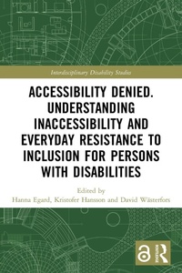 Enlarge image Cover: Accessibility Denied. Understanding Inaccessibility and Everyday Resistance to Inclusion for Persons with Disabilities - Routledge