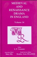 Cover: Medieval and Renaissance Drama in England, Volume 34 - Fairleigh Dickinson University Press,U.S.
