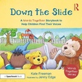Cover: Down the Slide: A 'Words Together' Storybook to Help Children Find Their Voices - Routledge