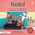 Cover: Hello!: A 'Words Together' Storybook to Help Children Find Their Voices - Routledge