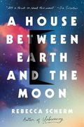 Cover: A House Between Earth and the Moon - Viking