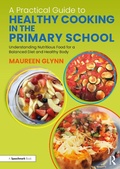 Cover: A Practical Guide to Healthy Cooking in the Primary School - Routledge