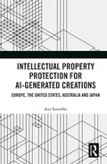 Cover: Intellectual Property Protection for AI-generated Creations - Routledge