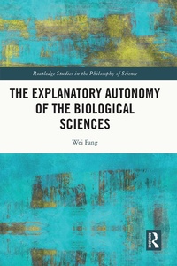 Abbildung von: The Explanatory Autonomy of the Biological Sciences - Routledge
