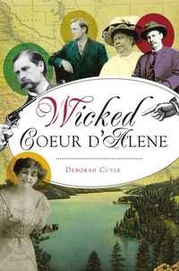 Enlarge image Cover: Wicked Coeur d'Alene - History Press