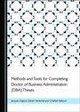 Cover: Methods and Tools for Completing Doctor of Business Administration (DBA) Theses - Cambridge Scholars Publishing