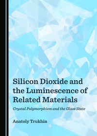 Abbildung von: Silicon Dioxide and the Luminescence of Related Materials - Cambridge Scholars Publishing