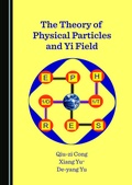 Cover: The Theory of Physical Particles and Yi Field - Cambridge Scholars Publishing
