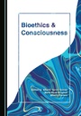 Cover: Bioethics and Consciousness - Cambridge Scholars Publishing
