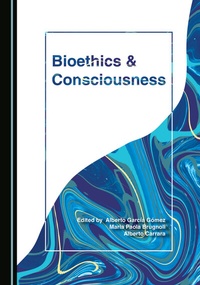 Enlarge image Cover: Bioethics and Consciousness - Cambridge Scholars Publishing