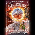 Cover: A Tale of Sorcery... Lib/E - Little, Brown Books for Young Readers