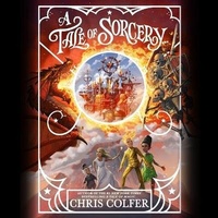 Enlarge image Cover: A Tale of Sorcery... Lib/E - Little, Brown Books for Young Readers