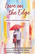 Cover: Love on the Edge - Mindful Writers Retreat Series