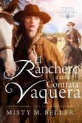Cover: El Ranchero Contrata a una Vaquera (TRILOG&Iacute;A DEL RANCHERO DE TEXAS) - TRILOG&Iacute;A DEL RANCHERO DE TEXAS