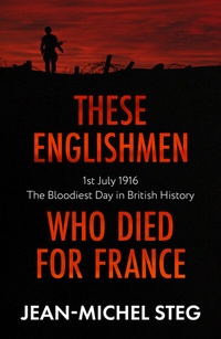 Abbildung von: These Englishmen Who Died for France - The University of Buckingham Press