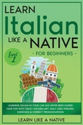 Cover: Learn Italian Like a Native for Beginners - Level 1 - Learn Like A Native
