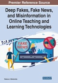Cover: Deep Fakes, Fake News, and Misinformation in Online Teaching and Learning Technologies - Business Science Reference