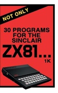 Cover: Not Only 30 Programs for the Sinclair ZX81 - Acorn Books
