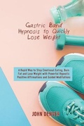 Cover: Gastric Band Hypnosis to Quickly Lose Weight - Monti Solutions Publishing