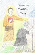 Cover: Tomorrow Troubling Today - Pending Press Ltd