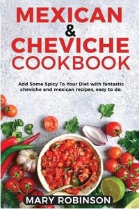 Abbildung von: Mexican & Cheviche Cookbook - Mary Robinson