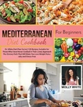 Cover: Mediterranean Diet Cookbook for Beginners - Dr. Molly White