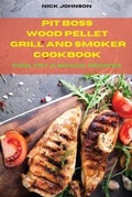 Cover: Pit Boss Wood Pellet Grill and Smoker Cookbook Poultry and Snack Recipes - Nick Johnson