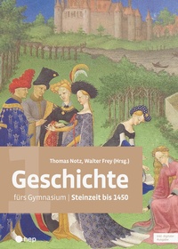 Abbildung von: Geschichte fürs Gymnasium | Band 1 (Print inkl. digitaler Ausgabe) - hep verlag