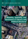 Cover: Mobility, Spatiality, and Resistance in Literary and Political Discourse - Palgrave Macmillan