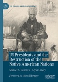 Cover: US Presidents and the Destruction of the Native American Nations - Palgrave Macmillan
