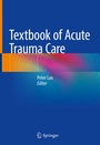 Cover: Textbook of Acute Trauma Care - Springer