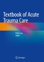 Cover: Textbook of Acute Trauma Care - Springer