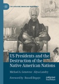 Cover: US Presidents and the Destruction of the Native American Nations - Palgrave Macmillan