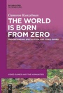 Cover: The World Is Born From Zero - De Gruyter Oldenbourg