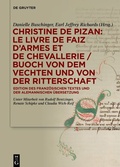Cover: Christine de Pizan: Le livre de faiz d'armes et de chevallerie / Buoch von dem vechten und von der ritterschaft - De Gruyter