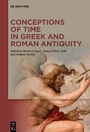 Cover: Conceptions of Time in Greek and Roman Antiquity - De Gruyter