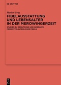 Abbildung von: Fibelausstattung und Lebensalter in der Merowingerzeit - De Gruyter