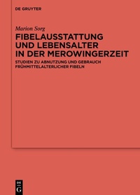 Abbildung von: Fibelausstattung und Lebensalter in der Merowingerzeit - De Gruyter