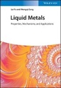 Cover: Liquid Metals - Properties, Mechanisms and Applications - Wiley-VCH