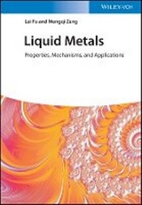 Enlarge image Cover: Liquid Metals - Properties, Mechanisms and Applications - Wiley-VCH