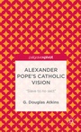 Cover: Alexander Pope's Catholic Vision - Palgrave Pivot