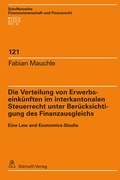 Cover: Die Verteilung von Erwerbseink&uuml;nften im interkantonalen Steuerrecht unter Ber&uuml;cksichtigung des Finanzausgleichs - St&auml;mpfli Verlag