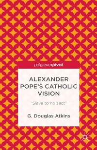 Abbildung von: Alexander Pope's Catholic Vision - Palgrave Pivot