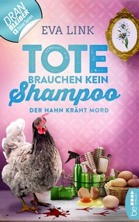 Abbildung von: Tote brauchen kein Shampoo - Der Hahn kräht Mord - beTHRILLED