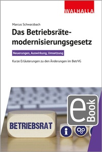 Abbildung von: Das Betriebsrätemodernisierungsgesetz - Walhalla