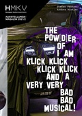Cover: Stefan Panhans / Andrea Winkler: The Pow(d)er of I Am Klick Klick Klick Klick and a very very bad bad musical! - Verlag Kettler