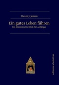 Cover: Ein gutes Leben f&uuml;hren - Editiones Scholasticae