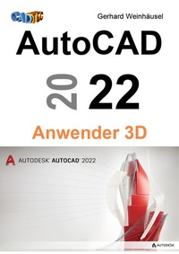 Abbildung von: AutoCAD 2022 Anwender 3D - CADTEC