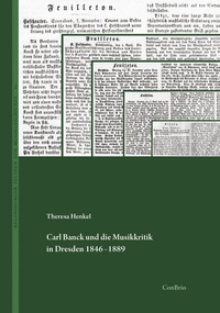 Abbildung von: Carl Banck und die Musikkritik in Dresden 1846-1889 - ConBrio