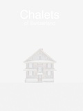 Cover: Patrick Lambertz, Chalets of Switzerland - Hartmann Projects Verlag